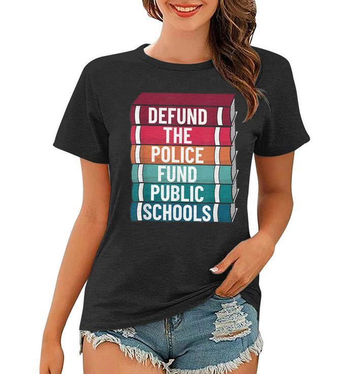 Defund The Police Fund Public Schools Retro Vintage  Women T-shirt