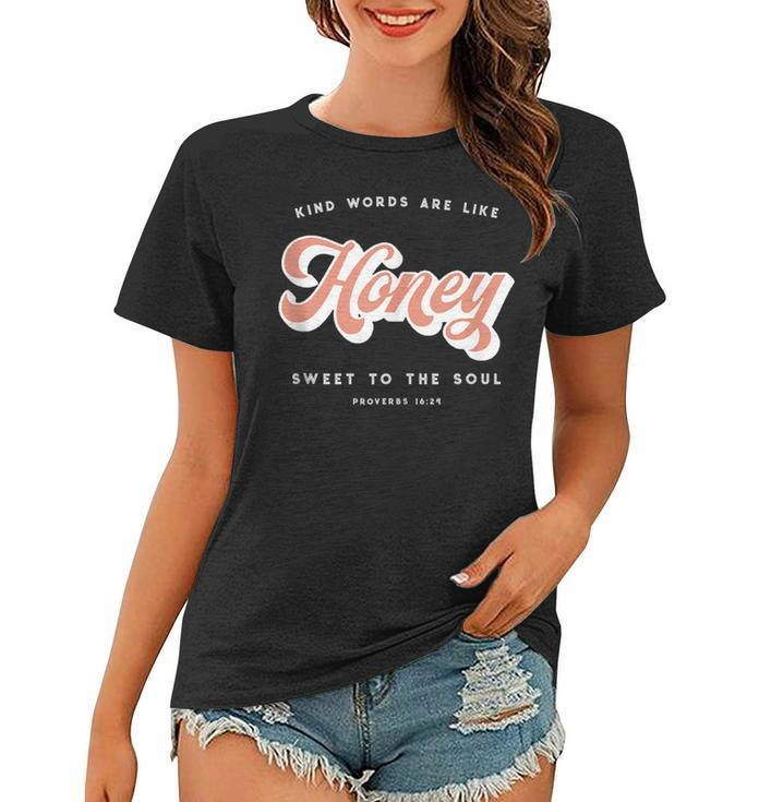 Like Honey Sweet To The Soul Proverbs 1624 Bible Verse  Women T-shirt