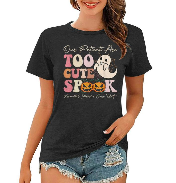 Our Patients Are Too Cute To Spook Nicu Nurse Ghost Nursing Women T-shirt