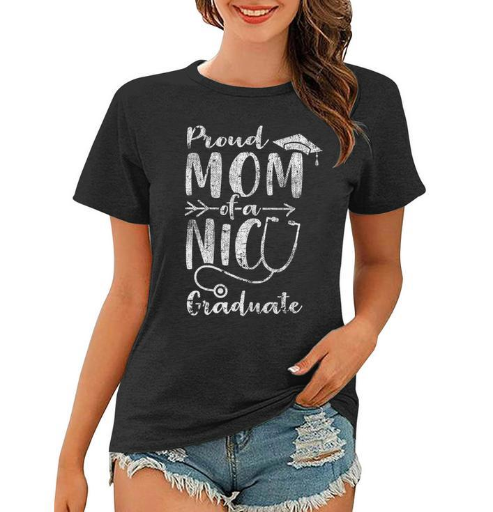 Proud Mom Nicu Graduate Newborn Nurse Women T-shirt