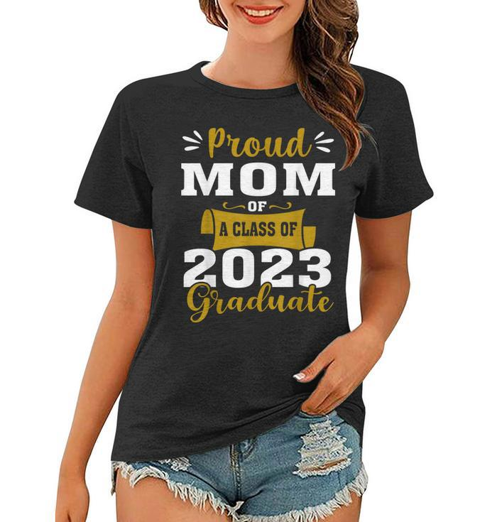 Proud Mom Of A Class Of 2023 Graduate Senior Graduation Prou Women T-shirt