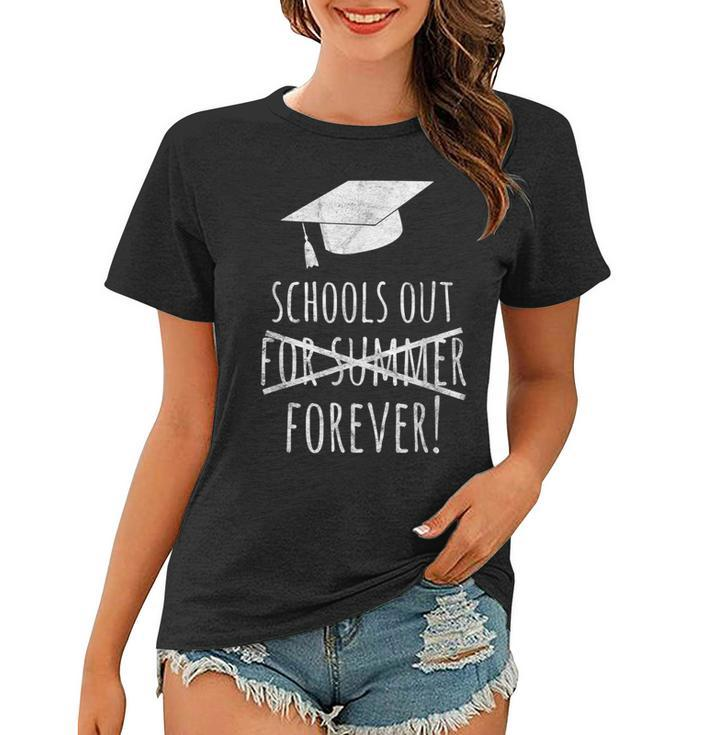 Schools Out Forever Graduation Laston Day Of School Women T-shirt
