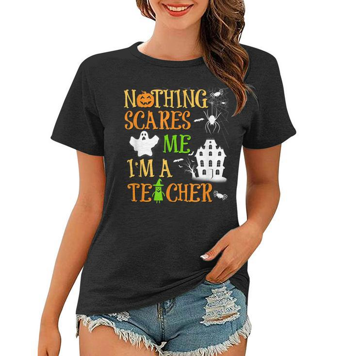 You Cant Scare Me Im A Teacher School Halloween Costume  Halloween Costume Funny Gifts Women T-shirt