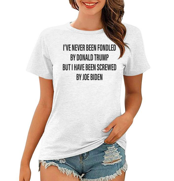 Ive Never Been Fondled By Donald Trump  Women T-shirt