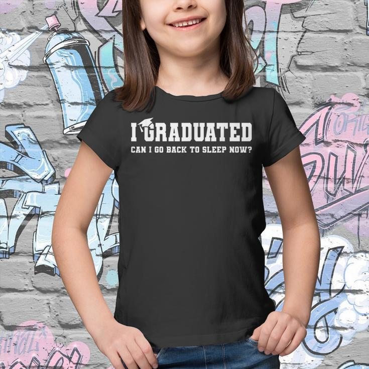 Graduation Gifts I Graduated Can I Go Back To Sleep Grad Youth T-shirt