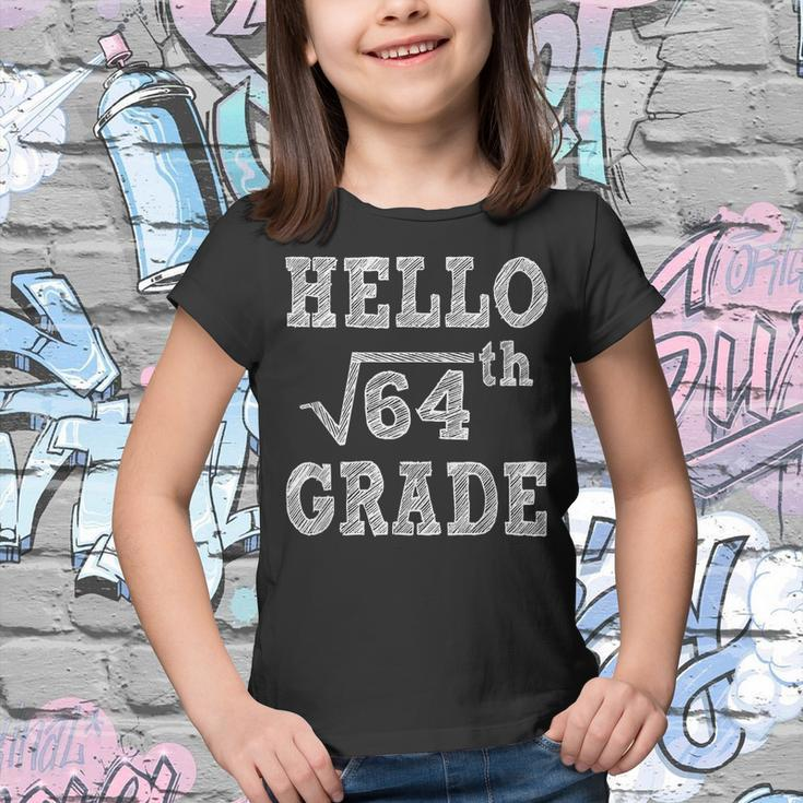 Hello 8Th Grade Square Root Of 64 Back To School Funny Gifts Youth T-shirt