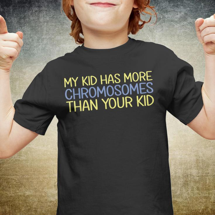 My Kid Has More Chromosomes Down Syndrome Awareness Youth T-shirt