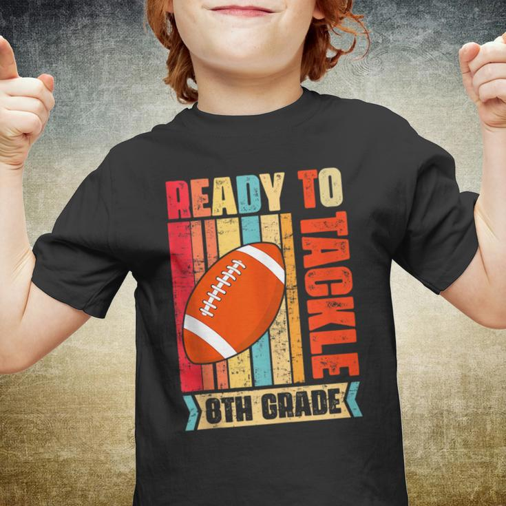 Ready To Tackle Eighth Grade Back To School Football Football Funny Gifts Youth T-shirt