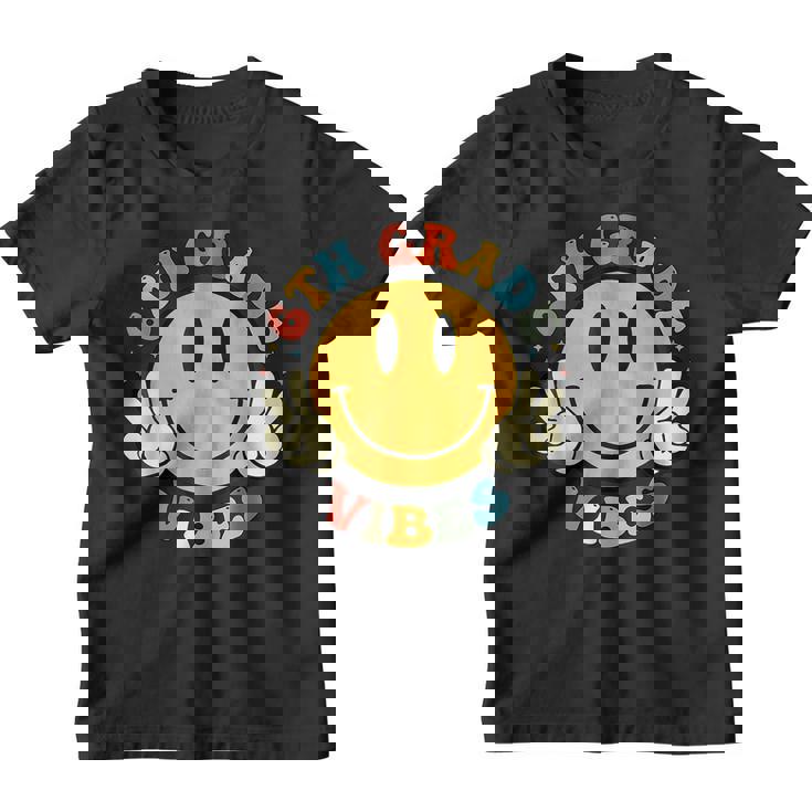 6Th Grade Vibes Happy Face Groovy Student 1St Day Of School Happy Gifts Youth T-shirt 6Th Grade Vibes Happy Face Groovy Student 1St Day Of School Happy Gifts Youth T-shirt