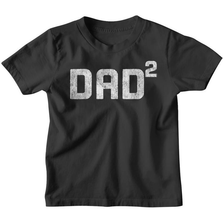 Dad To Be Of 2 Kids 2Nd Power Squared Dad2 Fathers Day  Gift For Mens Youth T-shirt