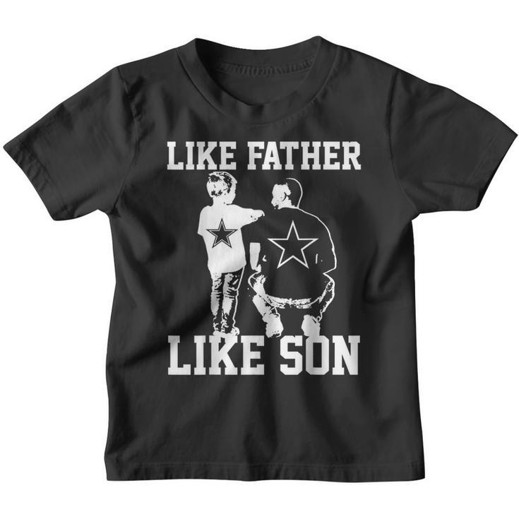 Dallas Love Football Texas Like Father Like Son Cow Boy Gift  Youth T-shirt