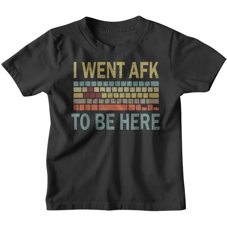 Funny Gift For A Pc Gamer I Went Afk To Be Here  Youth T-shirt