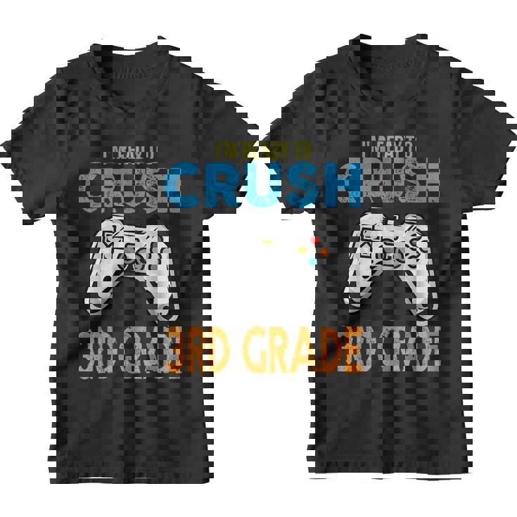 Im Ready To Crush 3Rd Grade Video Game Back To School 3Rd Grade Funny Gifts Youth T-shirt