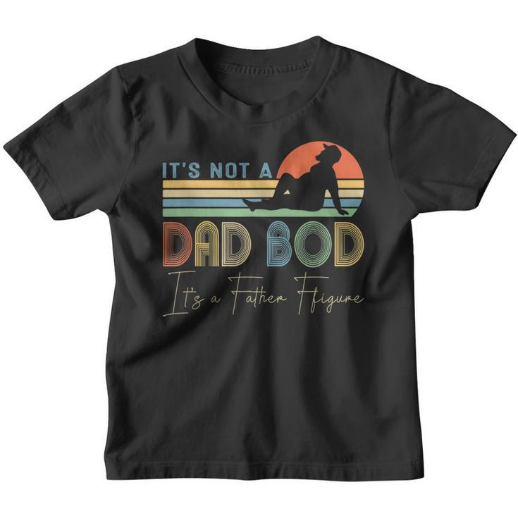 Its Not A Dad Bod Its A Father Figure Dad Gift For Boy Men  Youth T-shirt