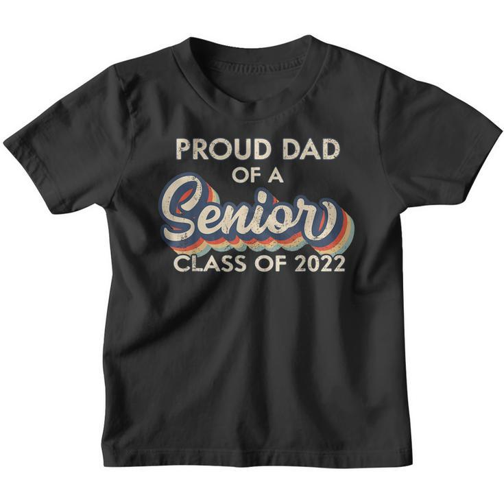 Proud Dad Of A Senior Class Of 2022 Graduation 2022  Gift For Mens Youth T-shirt
