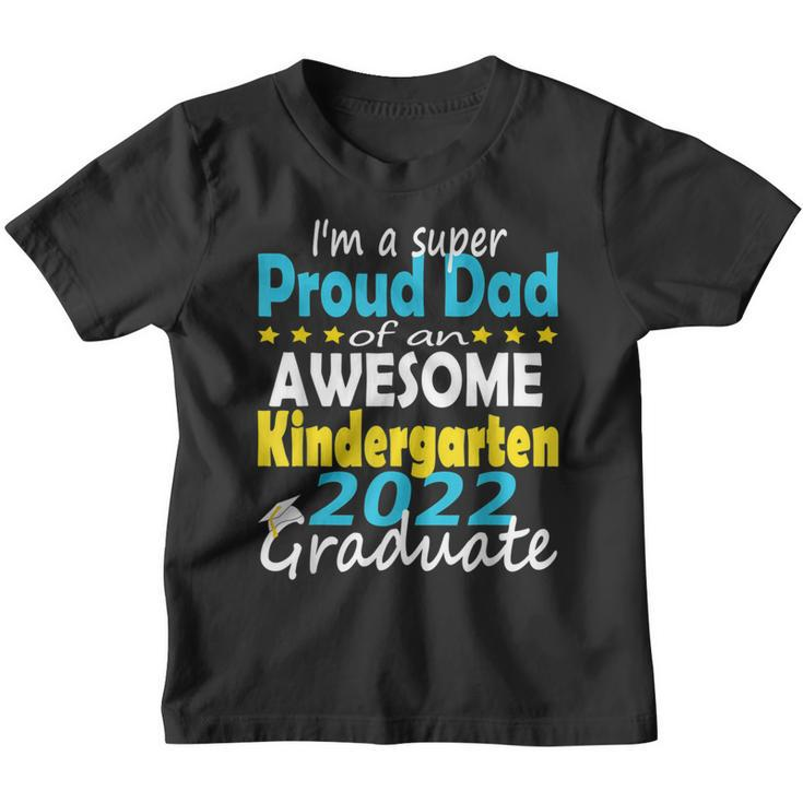 Proud Dad Of Kindergarten Graduate 2022 Graduation Dad  Youth T-shirt