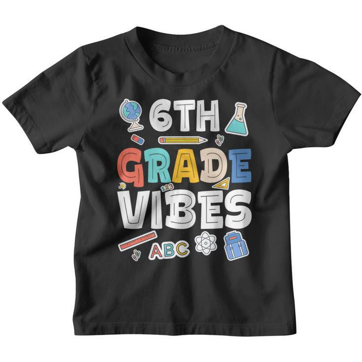 Sixth Grade Vibes  Funny 6Th Grade Back To School Gift   Youth T-shirt