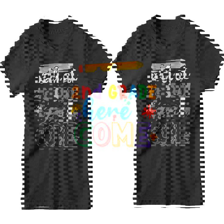 Watch Out 2Nd Grade Here I Come First Day Of Second Grade Youth T-shirt
