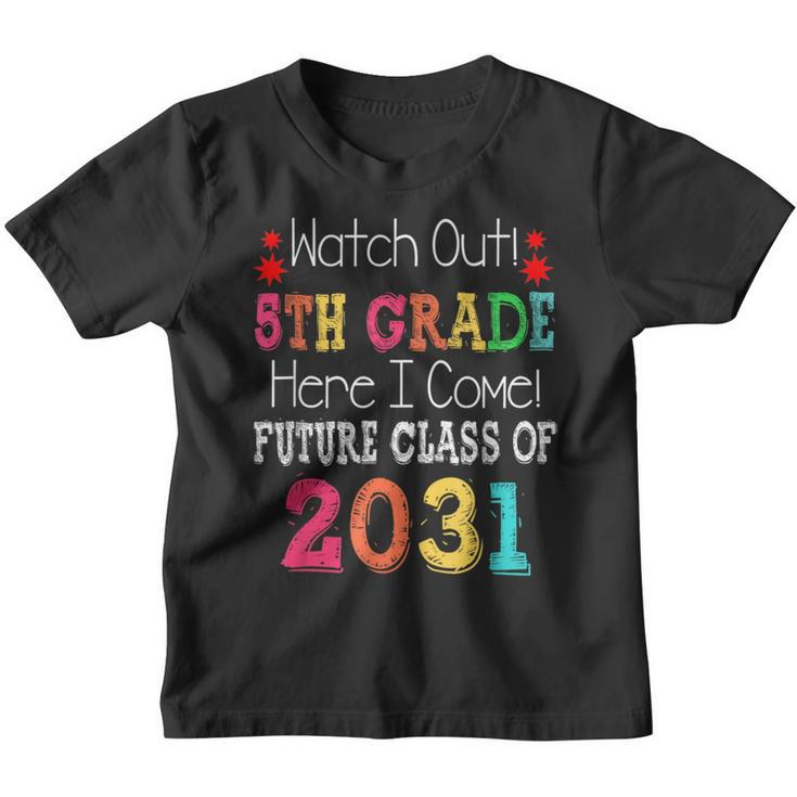 Watch Out 5Th Grade Here I Come Future Class 2031  Youth T-shirt
