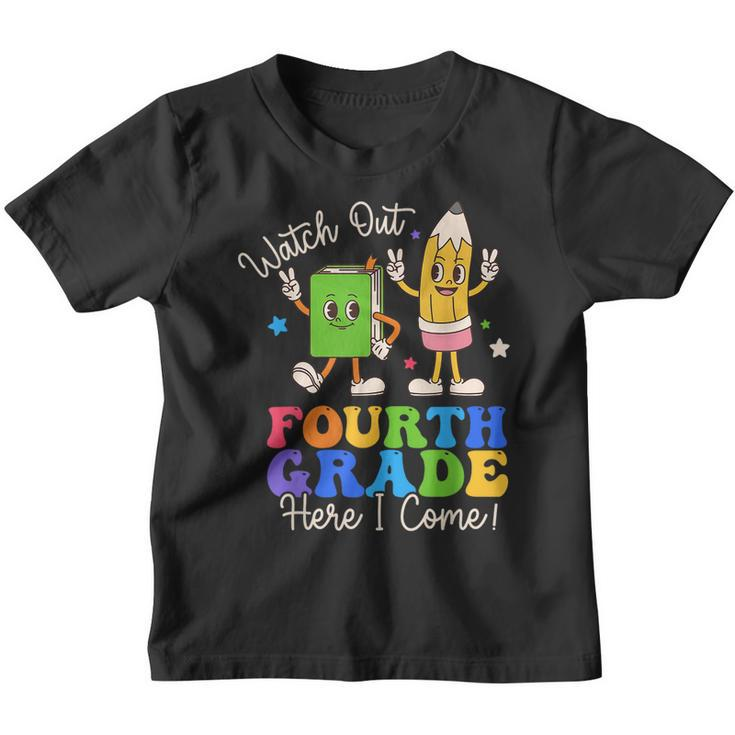 Watch Out Fourth Grade Here I Come 4Th Grade Boys Girls  Youth T-shirt