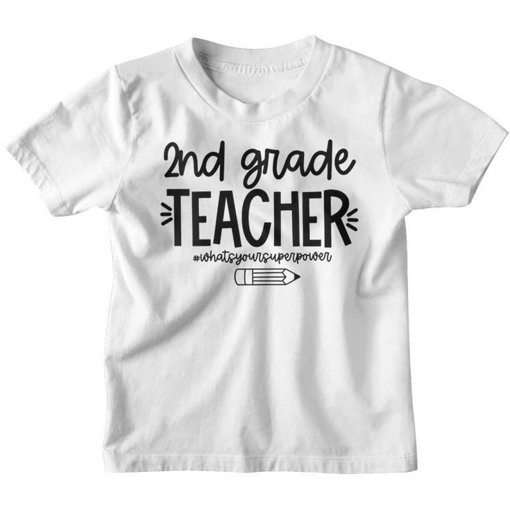 2Nd Grade Teacher Funny Im Teacher What Your Super Power  Gifts For Teacher Funny Gifts Youth T-shirt