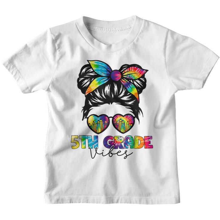 5Th Grade Vibes Messy Bun Tie Dye Back To School Teacher  School Teacher Funny Gifts Youth T-shirt