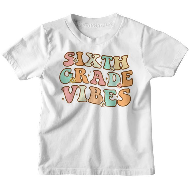 Back To School Sixth Grade Vibes Student 6Th Grade Teacher  Teacher Gifts Youth T-shirt
