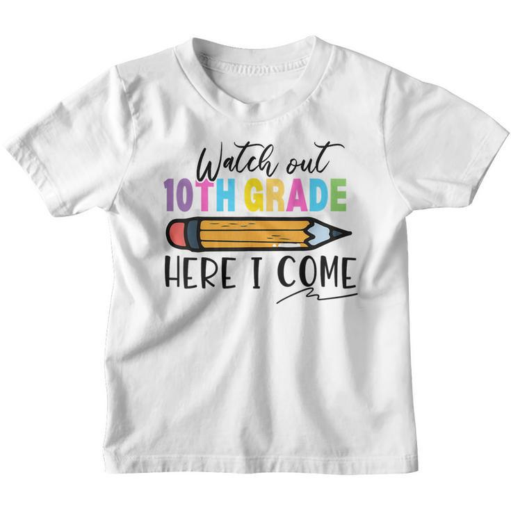 Watch Out 10Th Grade Here I Come First Day Of School Girl  Youth T-shirt