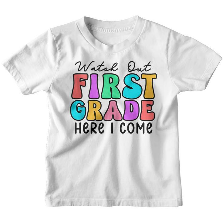 Watch Out 1St Grade Here I Come  Groovy Back To School  Youth T-shirt
