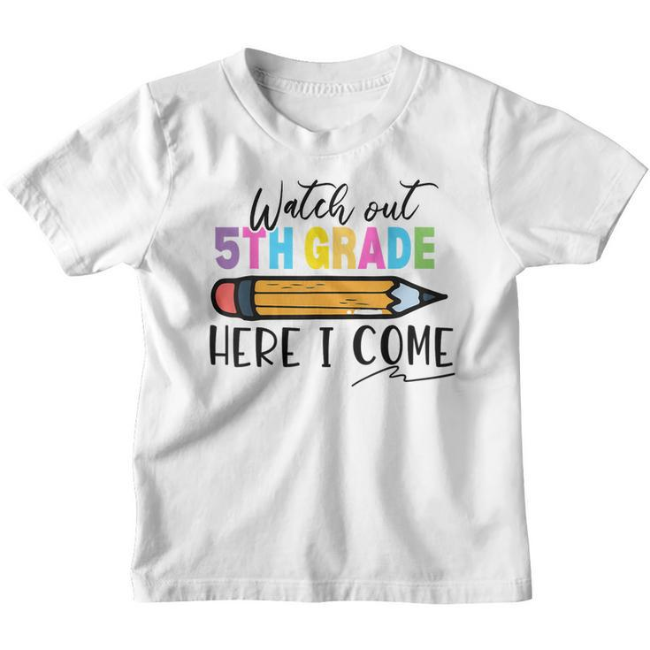 Watch Out 5Th Grade Here I Come First Day Of School Boy Girl  Youth T-shirt