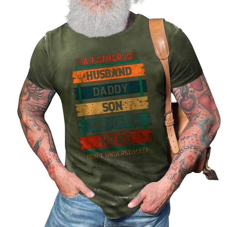 A Father Is Husband Daddy Son Protector Hero Fathers Day 3D Print Casual Tshirt