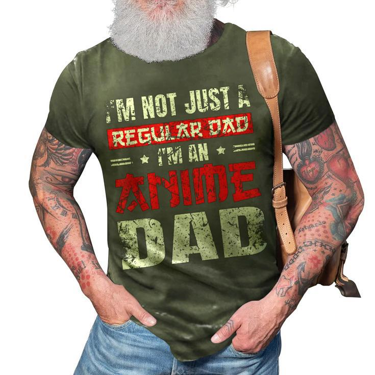 Anime Dad Fathers Day Im Not A Regular Dad Im An Anime Dad  Gift For Women 3D Print Casual Tshirt