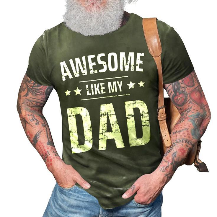 Awesome Like My Dad Sayings Funny Ideas For Fathers Day  Gift For Women 3D Print Casual Tshirt