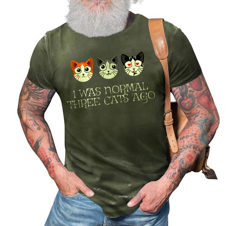 Crazy Cat Lady  - Funny I Was Normal Three Cats Ago  3D Print Casual Tshirt