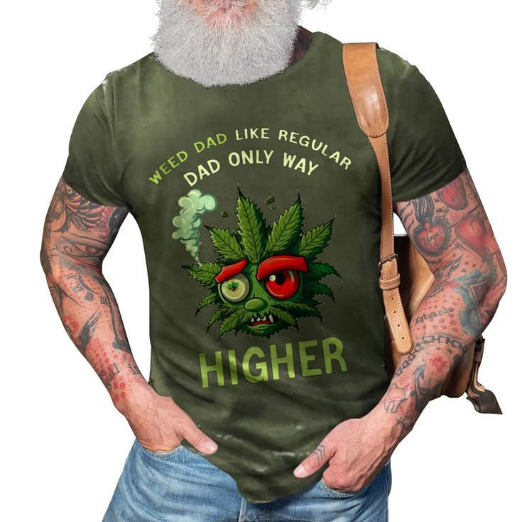 Dad Weed Funny 420 Weed Dad Like Regular Dad Only Higher  Gift For Women 3D Print Casual Tshirt