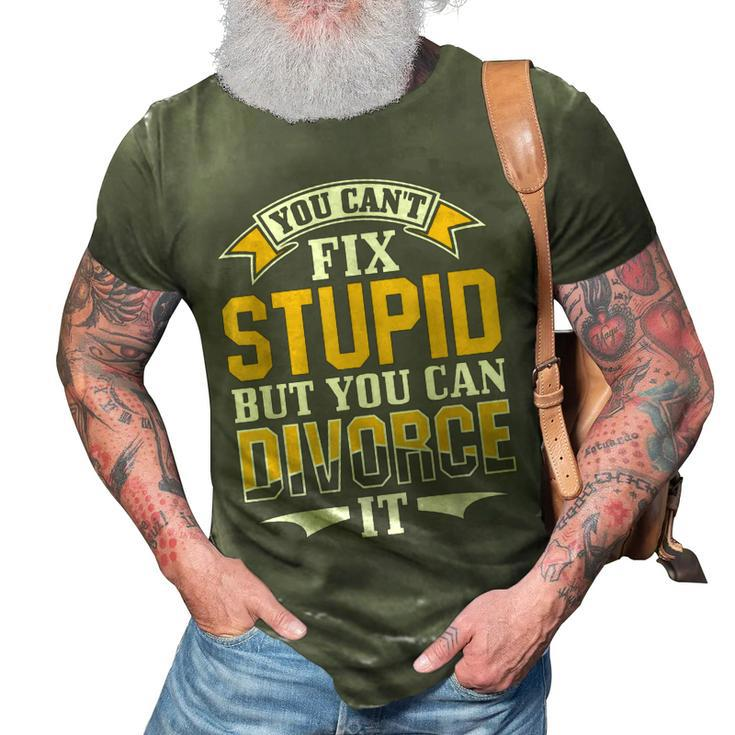 Ex Husband Wife You Cant Fix Stupid But You Can Divorce It  Ex Husband Funny Gifts 3D Print Casual Tshirt