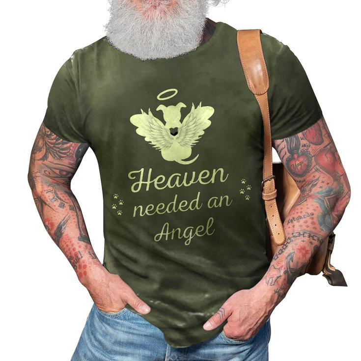Heaven Needed An Angel  Pet Memorial Dog Dad Mom 3D Print Casual Tshirt