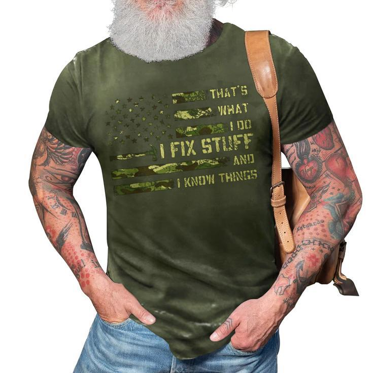 I Fix Stuff And I Know Things Handyman Handy Dad Fathers Day  Gift For Women 3D Print Casual Tshirt
