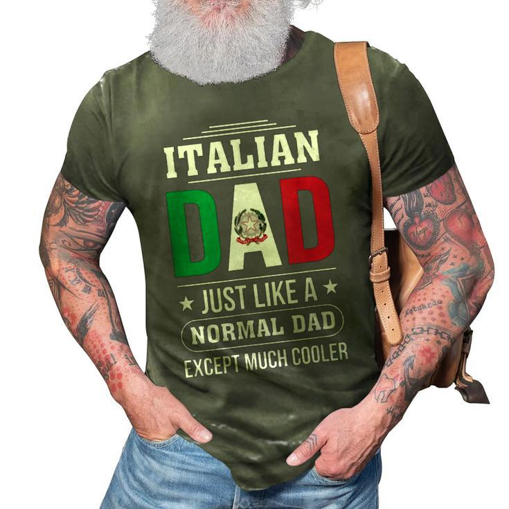 Italian Dad Just Like A Normal Dad Except Much Cooler Father 3D Print Casual Tshirt