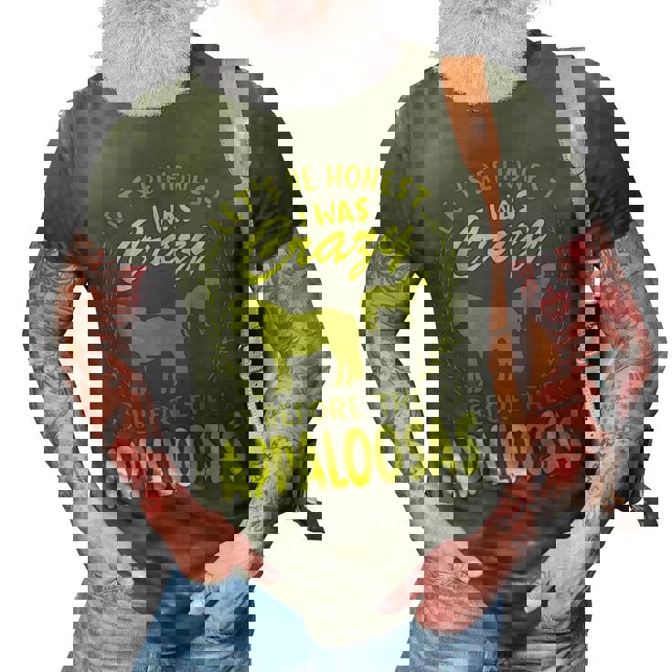 Lets Be Honest I Was Crazy Before Appaloosas 3D Print Casual Tshirt