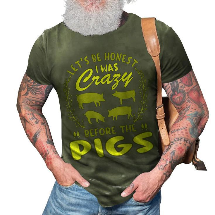 Lets Be Honest I Was Crazy Before Pigs  3D Print Casual Tshirt