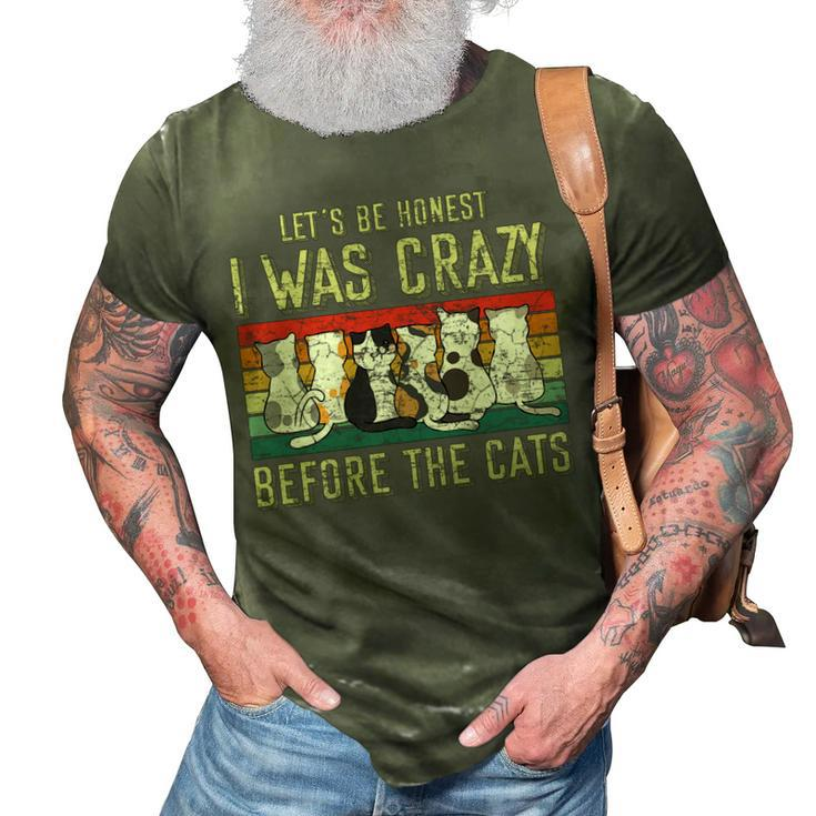 Lets Be Honest I Was Crazy Before The Cats Gift   3D Print Casual Tshirt