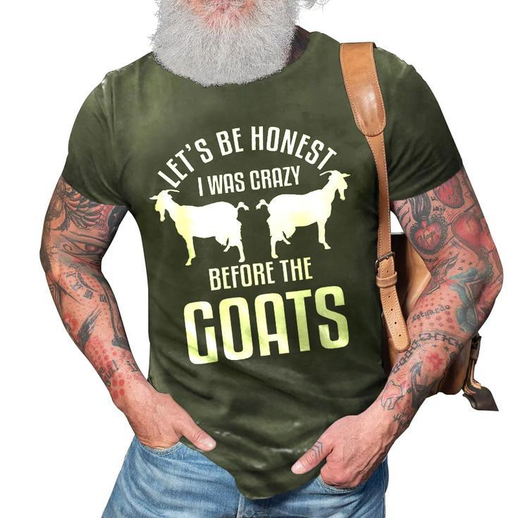 Lets Be Honest I Was Crazy Before The Goats Livestock  3D Print Casual Tshirt