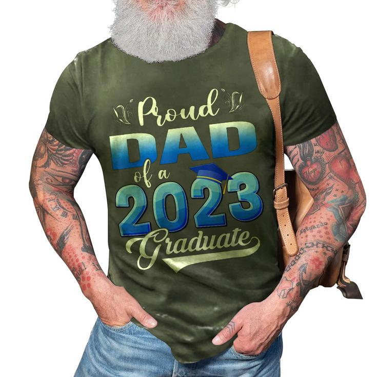 Proud Dad Of A 2023 Graduate For Family Graduation Father 3D Print Casual Tshirt