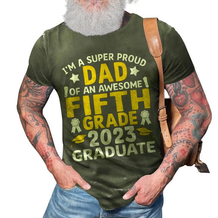 Proud Dad Of Awesome Fifth Grade 2023 Graduated Graduation 3D Print Casual Tshirt
