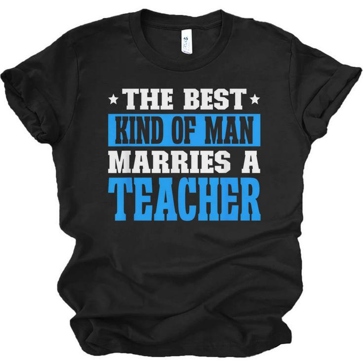 Best Kind Of Man Marries A Teacher Husband Of A Teacher  Jersey T-Shirt