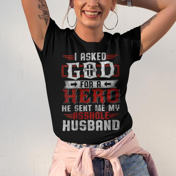 I Asked God For A Hero He Sent Me My Asshole Husband Jersey T-Shirt