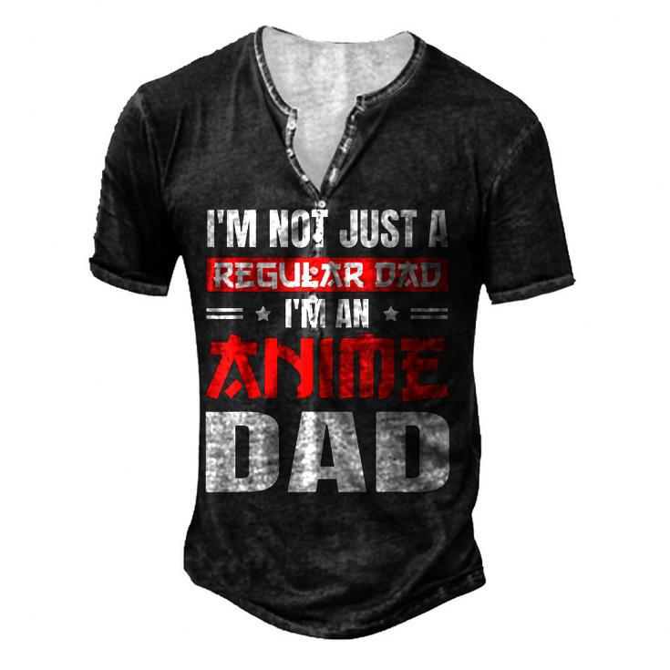 Anime Fathers Day Im Not A Regular Dad Im An Anime Dad For Women Men's Henley T-Shirt