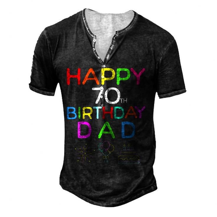 Happy 70Th Birthday Dad Birthday 70 Years Old For Women Men's Henley T-Shirt