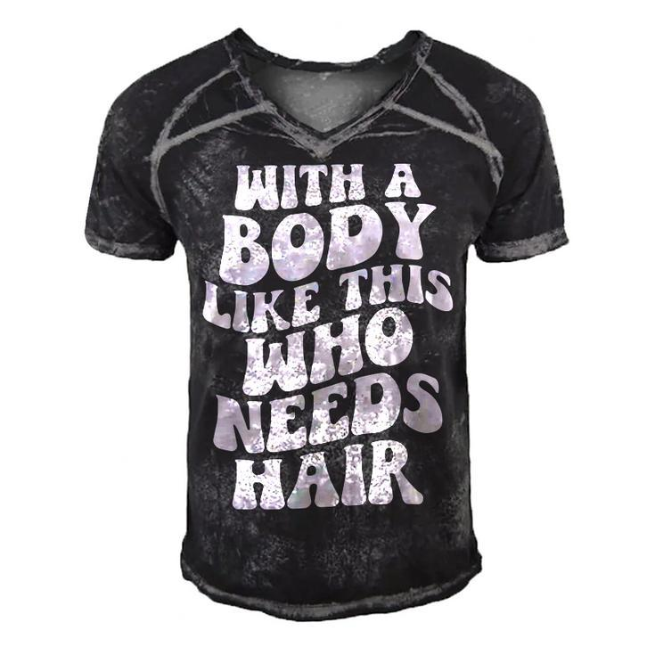 With A Body Like This Who Needs Hair Groovy Bald Dad  Gift For Mens Gift For Women Men's Short Sleeve V-neck 3D Print Retro Tshirt